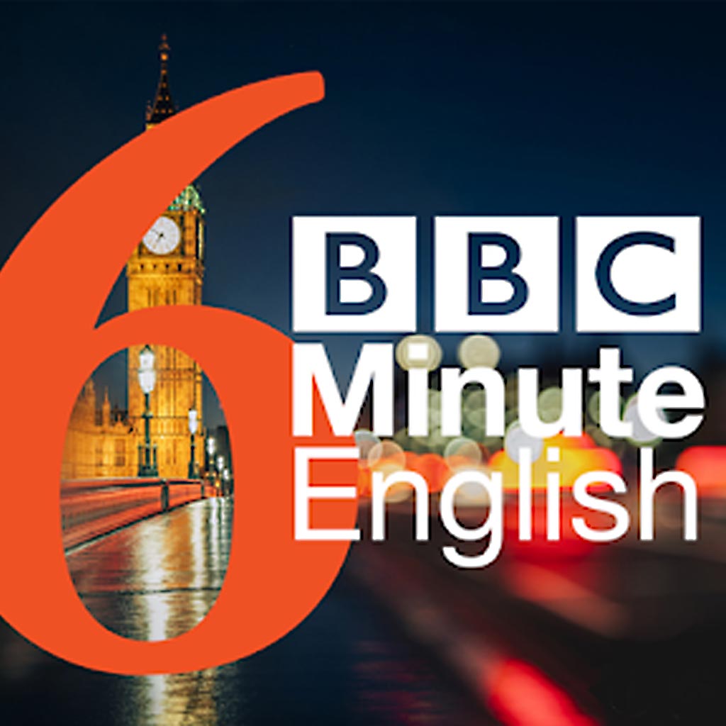 6 bbc english. Bbc 6 minute English.